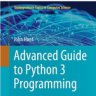 Advanced Guide to Python 3 Programming