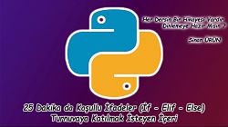 Python ile 25 dakika da koşullu ifadeler