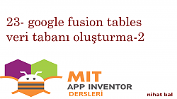 app inventor -2- dersleri -22-fusion tables