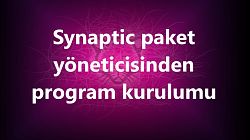 Synaptic Paket Yöneticisinden Program Kurulumu