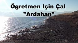 ÖĞRETMEN İÇİN ÇAL- ARDAHAN