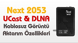 Next 2053 Ucast Ve DLNA Kablosuz Görüntü Aktarma  Özellikleri