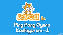 Scratch ile Ping Pong Oyunu Kodluyoruz Bölüm 1