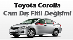 Toyota Corolla Cam Dış Sıyırıcı Fitil Değişimi