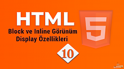 HTML5 Block ve Inline Elementler - Display Özelliklerinin Kullanımı!