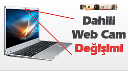 Dizüstü-Laptop Dahili Web Kamera Değiştirme İşlemi -Webcam Çalışmıyor (Çözüm)