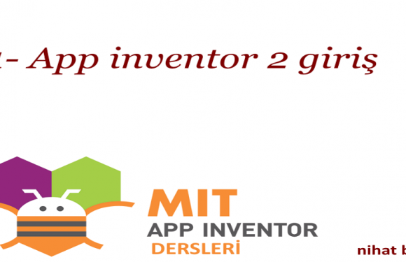 App Inventor 2 – Ders 1: Giriş, kurulum ve arayüz