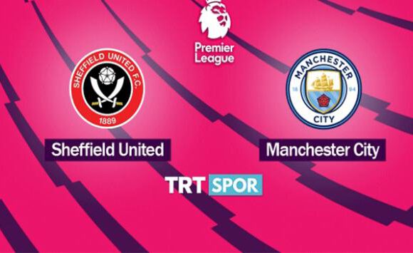 Sheffield United – Manchester City maçı TRT SPOR’da