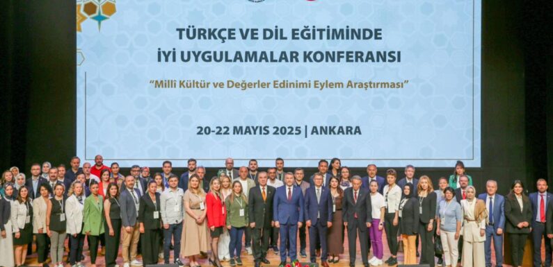 Türkçe ve Dil Eğitiminde İyi Uygulamalar Konferansı Ankarada yapıldı