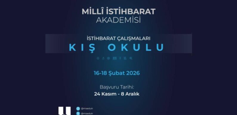 Milli İstihbarat Akademisi İstihbarat Çalışmaları Kış Okulu başvuruları başladı